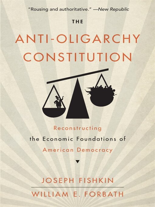Title details for The Anti-Oligarchy Constitution by Joseph Fishkin - Available